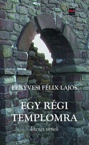 Fenyvesi Felix Lajos - Egy regi templomra