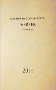 Martini Magdolna Eszter - Versek 1 - Regi es Uj versek